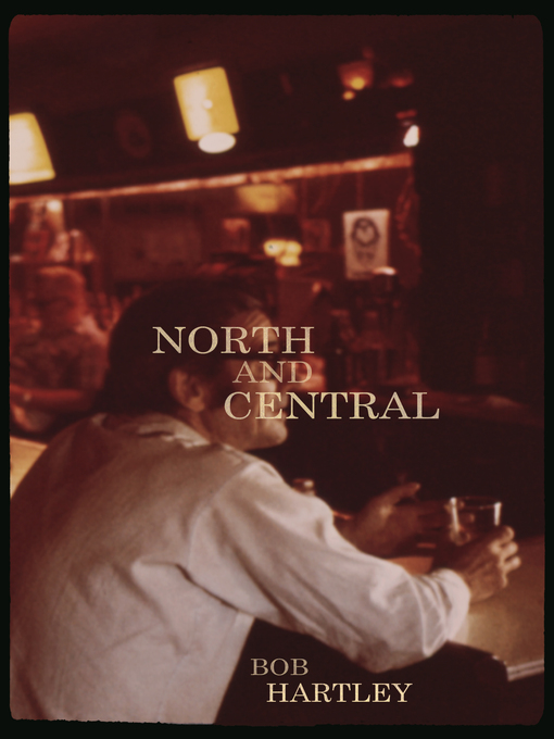 Title details for North and Central by Bob Hartley - Available